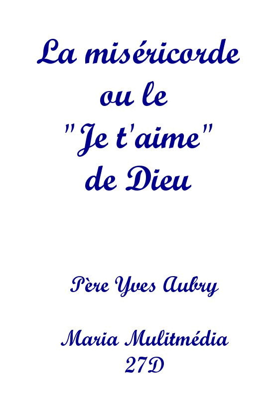 La misricorde ou le Je t'aime de Dieu - Cliquez sur l'Image pour la Fermer