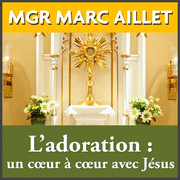 L'adoration : un coeur  coeur avec Jsus