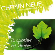 Chants d'assemble N10 - Ta splendeur est chante