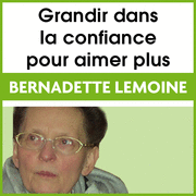 Grandir dans la confiance pour aimer plus