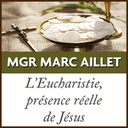 L'Eucharistie, prsence relle de Jsus