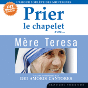 Prier le chapelet avec Mre Teresa